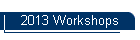 2013 Workshops