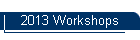 2013 Workshops