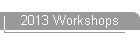 2013 Workshops
